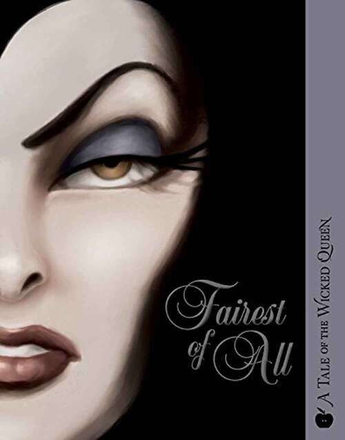 Book cover of Fairest of All: A Tale of the Wicked Queen (Villains series #1)