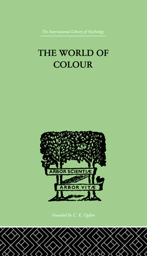 Book cover of The World Of Colour (International Library Of Psychology Ser.: Vol. 6)
