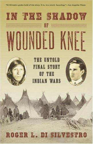 Book cover of In the Shadow of Wounded Knee: The Untold Story of the Indian Wars