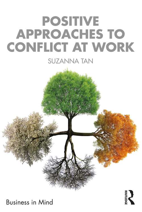 Book cover of Positive Approaches to Conflict at Work (1) (Business in Mind)