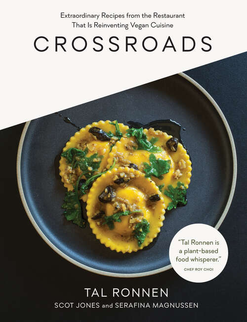 Book cover of Crossroads: Extraordinary Recipes from the Restaurant That Is Reinventing Vegan Cuisine