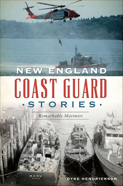 Book cover of New England Coast Guard Stories: Remarkable Mariners (American Heritage)