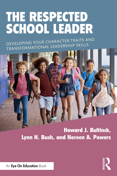 Book cover of The Respected School Leader: Developing Your Character Traits and Transformational Leadership Skills (1)
