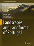 Landscapes and Landforms of Portugal (World Geomorphological Landscapes)