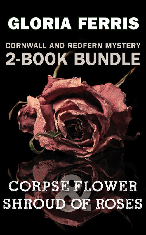 Book cover of Cornwall and Redfern Mysteries 2-Book Bundle: Corpse Flower / A Shroud of Roses