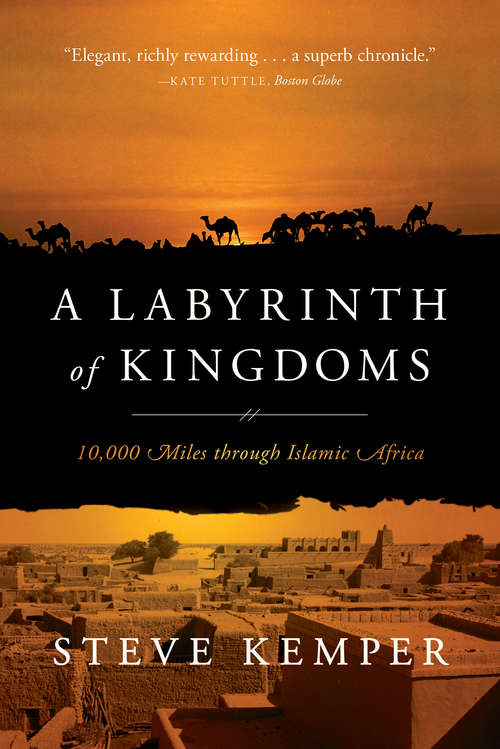 Book cover of A Labyrinth of Kingdoms: 10,000 Miles through Islamic Africa