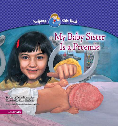 Book cover of My Baby Sister Is a Preemie (Helping Kids Heal)