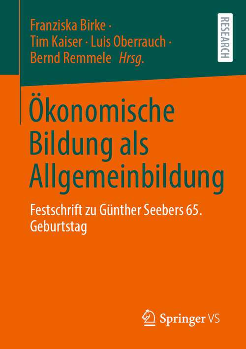 Ökonomische Bildung als Allgemeinbildung: Festschrift zu Günther Seebers 65. Geburtstag