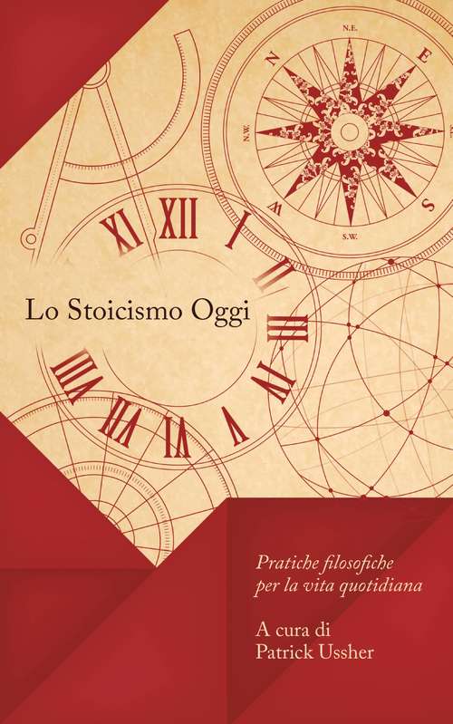 Book cover of Lo Stoicismo Oggi: Pratiche filosofiche per la vita quotidiana