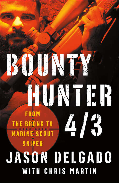Book cover of Bounty Hunter 4/3: From the Bronx to Marine Scout Sniper