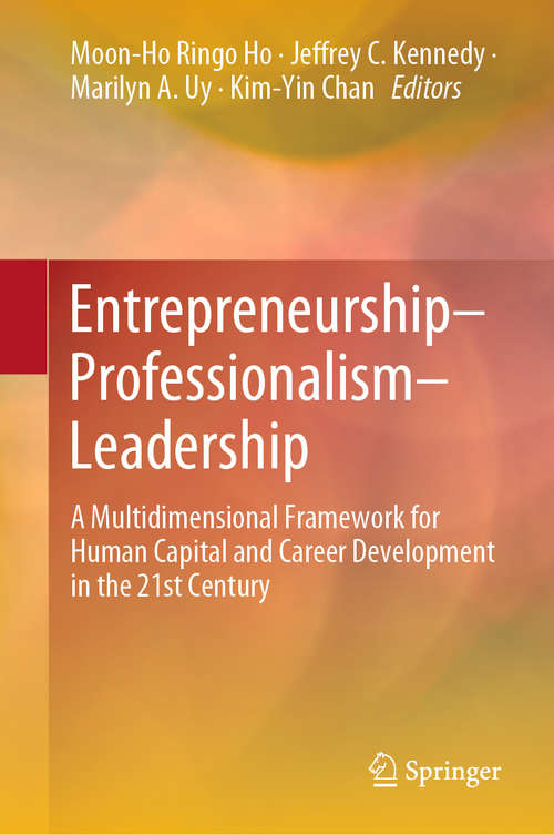Entrepreneurship–Professionalism–Leadership: A Multidimensional Framework for Human Capital and Career Development in the 21st Century
