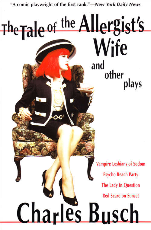 Book cover of The Tale of the Allergist's Wife and Other Plays: Vampire Lesbians Of Sodom - Psycho Beach Party - The Lady In Question; Red Scare Of Sunset (Books That Changed the World)