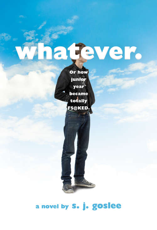 Book cover of Whatever.: or how junior year became totally f$@cked