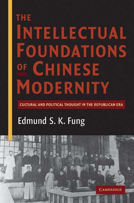 Book cover of The Intellectual Foundations of Chinese Modernity