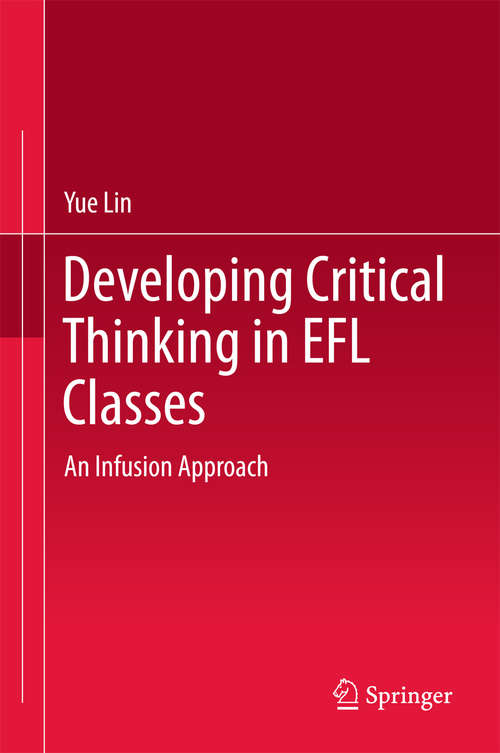 Developing Critical Thinking in EFL Classes: An Infusion Approach