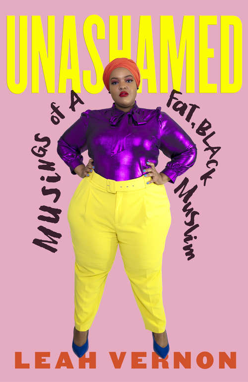 Book cover of Unashamed: Musings of a Fat, Black Muslim