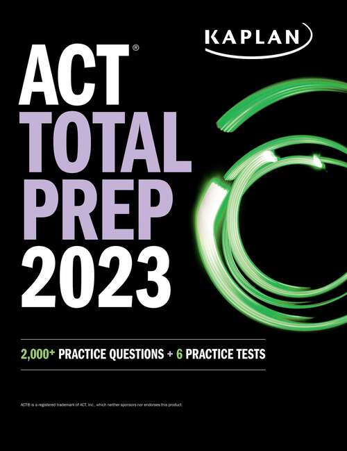 Book cover of ACT Total Prep 2023: 2,000+ Practice Questions + 6 Practice Tests (Kaplan Test Prep)