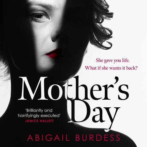 Book cover of Mother's Day: Discover a mother like no other in this compulsive, page-turning thriller