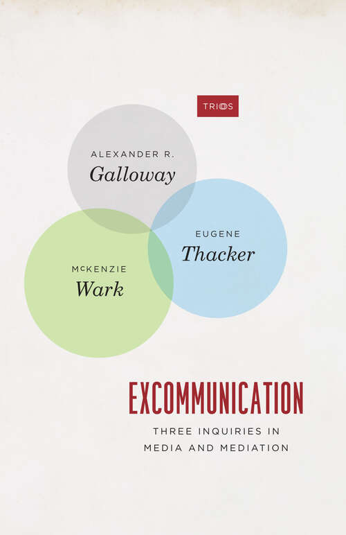 Book cover of Excommunication: Three Inquiries in Media and Mediation