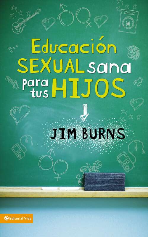 Book cover of Educación sexual sana para tus hijos: Un método bíblico para prepararlos para la vida
