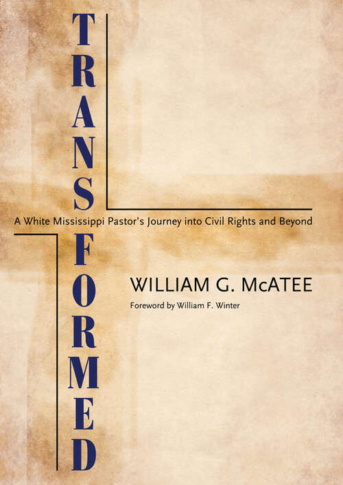Book cover of Transformed: A White Mississippi Pastor’s Journey into Civil Rights and Beyond (EPUB Single) (Willie Morris Books in Memoir and Biography)