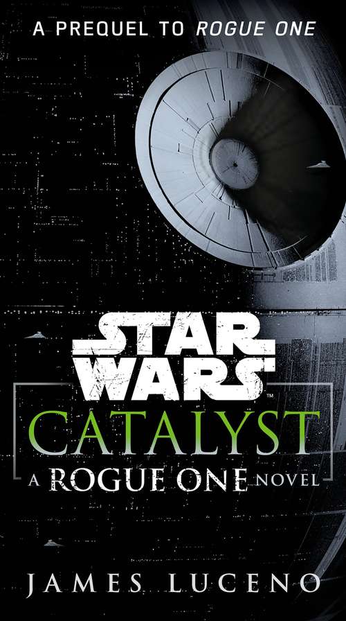 Book cover of Catalyst: A Rogue One Novel (Star Wars)