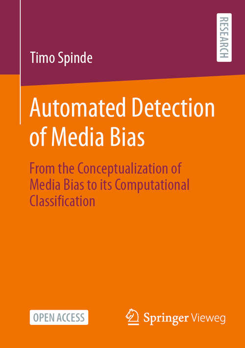 Book cover of Automated Detection of Media Bias: From the Conceptualization of Media Bias to its Computational Classification