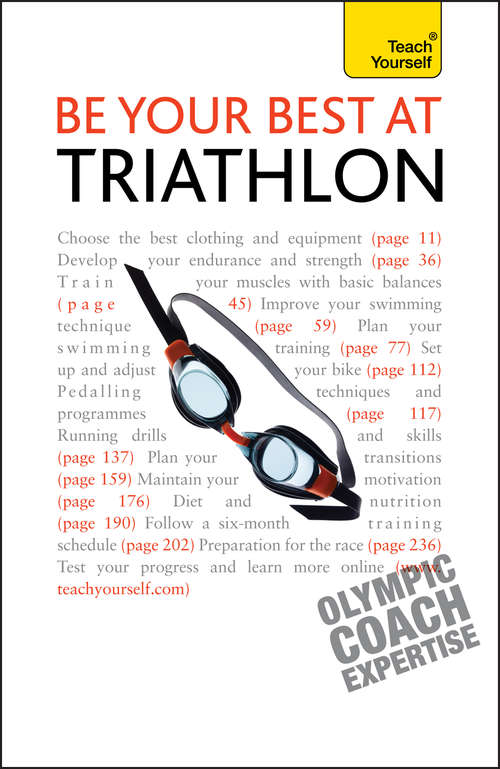 Book cover of Be Your Best At Triathlon: The authoritative guide to triathlon, from training to race day