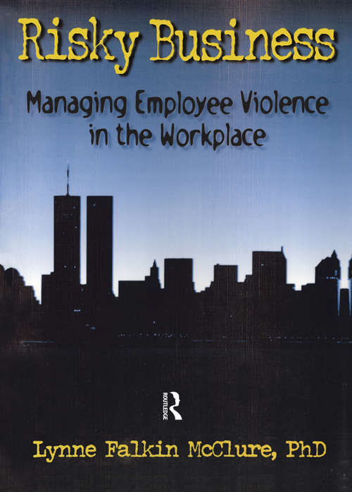 Risky Business: Managing Employee Violence in the Workplace