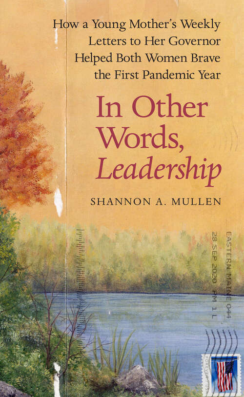 Book cover of In Other Words, Leadership: How a Young Mother's Weekly Letters to Her Governor Helped Both Women Brave the First Pandemic Year