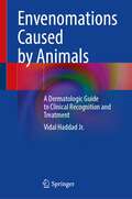 Envenomations Caused by Animals: A Dermatologic Guide to Clinical Recognition and Treatment