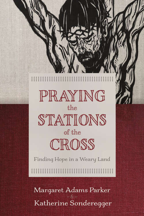 Book cover of Praying the Stations of the Cross: Finding Hope in a Weary Land