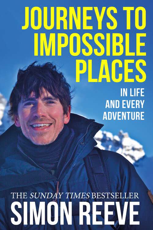 Book cover of Journeys to Impossible Places: In Life and Every Adventure
