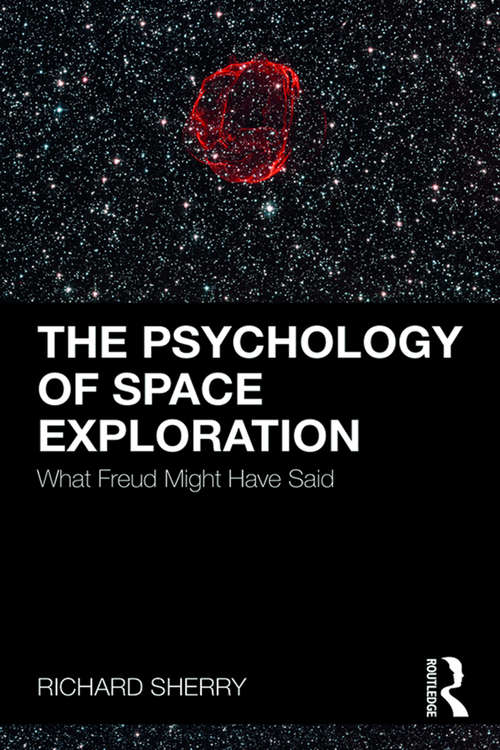 Book cover of The Psychology of Space Exploration: What Freud Might Have Said