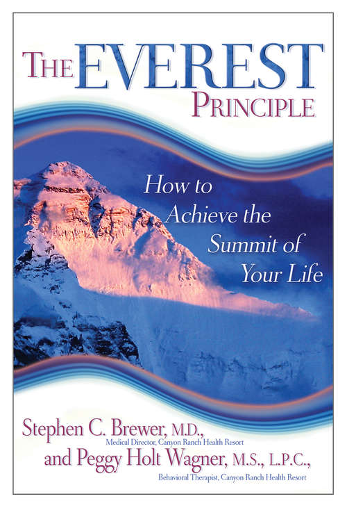 The Everest Principle: How To Achieve The Summit Of Your Life
