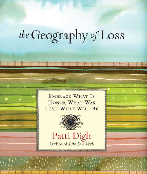 Book cover of Geography of Loss: Embrace What Is, Honor What Was, Love What Will Be (1st Edition)