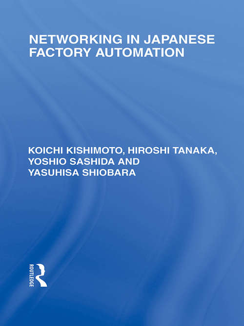 Book cover of Networking in Japanese Factory Automation (Routledge Library Editions: Japan)
