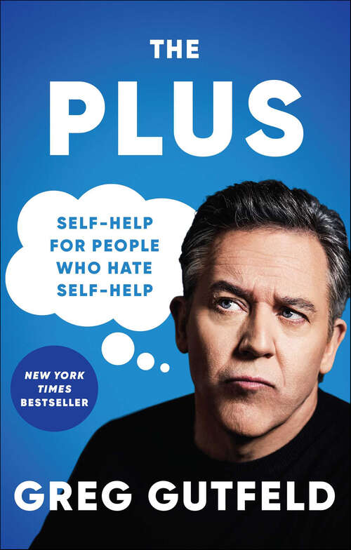 Book cover of The Plus: Self-Help for People Who Hate Self-Help