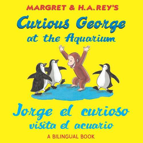 Book cover of Curious George at the Aquarium/Jorge el curioso visita el acuario (bilingual edition)