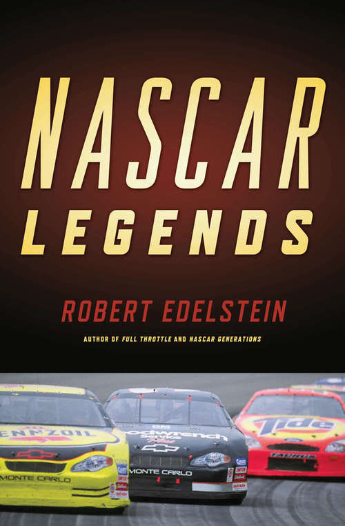 Book cover of Nascar Legends: Memorable Men, Moments, and Machines in Racing History