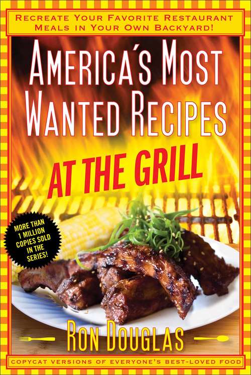 Book cover of America's Most Wanted Recipes At the Grill