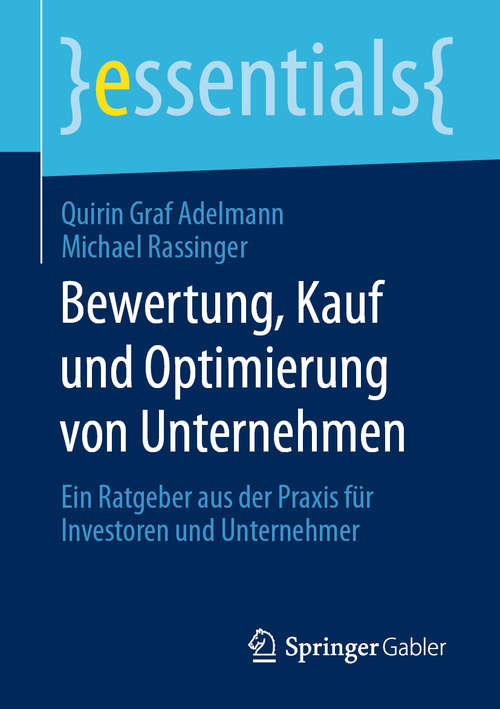 Book cover of Bewertung, Kauf und Optimierung von Unternehmen: Ein Ratgeber aus der Praxis für Investoren und Unternehmer (1. Aufl. 2020) (essentials)