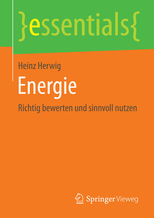 Book cover of Energie: Richtig bewerten und sinnvoll nutzen (essentials)