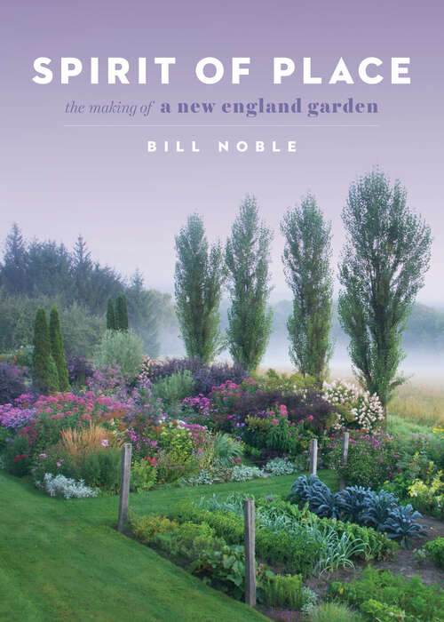 Book cover of Spirit of Place: The Making of a New England Garden