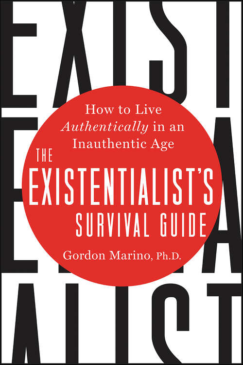 Book cover of The Existentialist's Survival Guide: How to Live Authentically in an Inauthentic Age