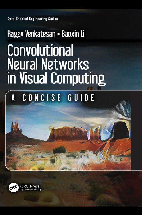 Book cover of Convolutional Neural Networks in Visual Computing: A Concise Guide (Data-Enabled Engineering)