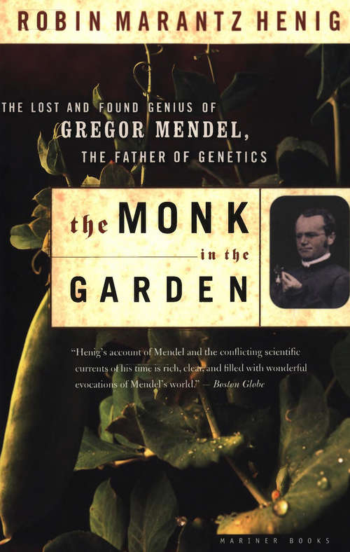 Book cover of The Monk in the Garden: The Lost and Found Genius of Gregor Mendel, the Father of Genetics