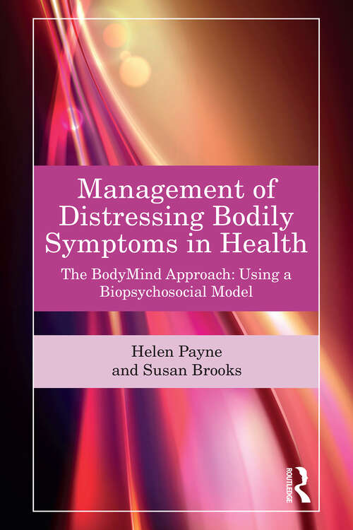 Book cover of Management of Distressing Bodily Symptoms in Health: The BodyMind Approach using a Biopsychosocial Model (1)