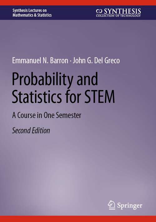 Book cover of Probability and Statistics for STEM: A Course in One Semester (2nd ed. 2024) (Synthesis Lectures on Mathematics & Statistics)