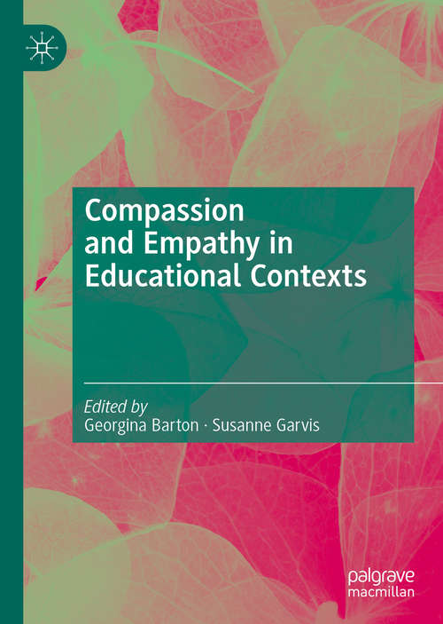 Book cover of Compassion and Empathy in Educational Contexts (1st ed. 2019)